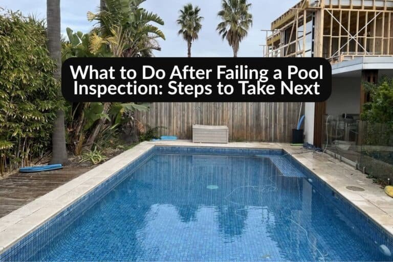 What to Do After Failing a Pool Inspection: Steps to Take Next