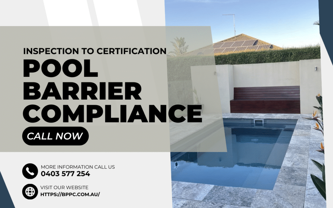 how does pool barrier compliance work in victoria from inspection to certification